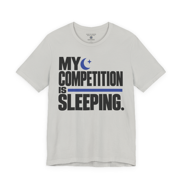 My competition is sleeping. — Modern & Minimalist — Silver — front