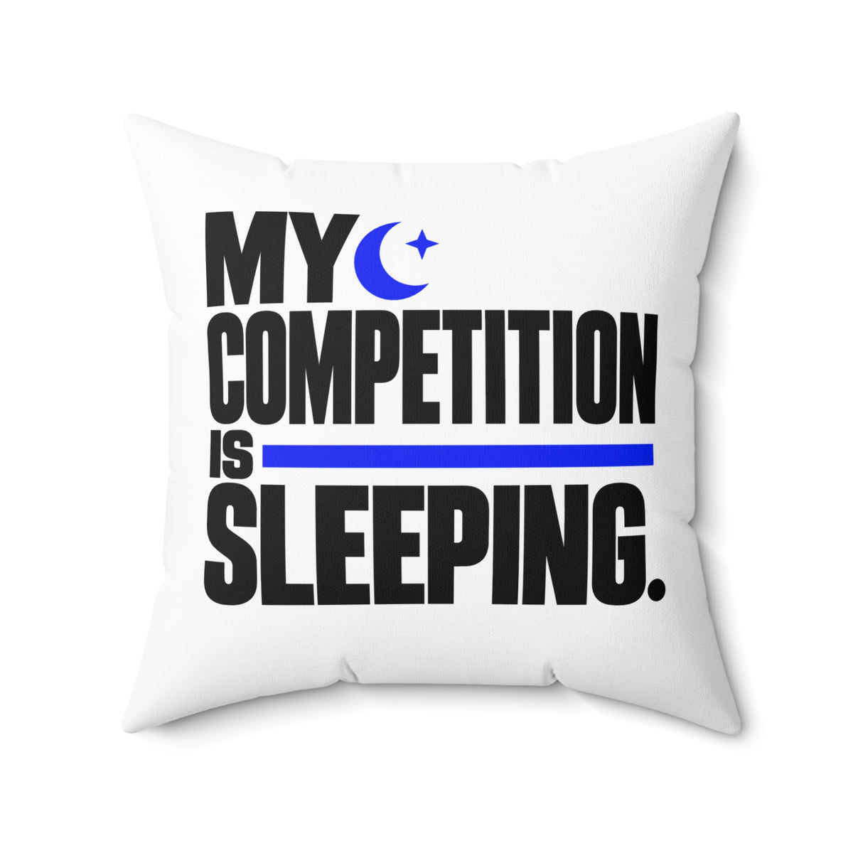 My competition is sleeping. — Modern & Minimalist — white — 20-front