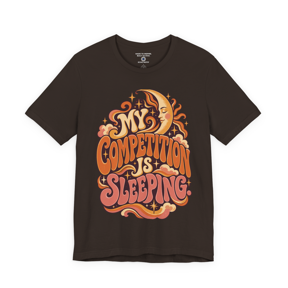 My competition is sleeping. — Retro & Psychedelic — Brown — front