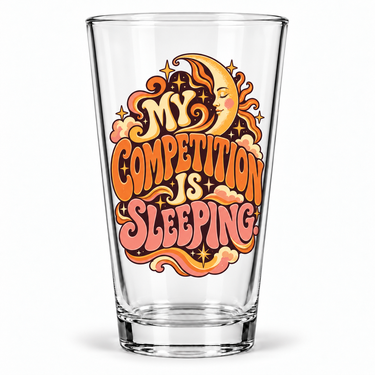 My competition is sleeping. — Retro & Psychedelic — pint — hero