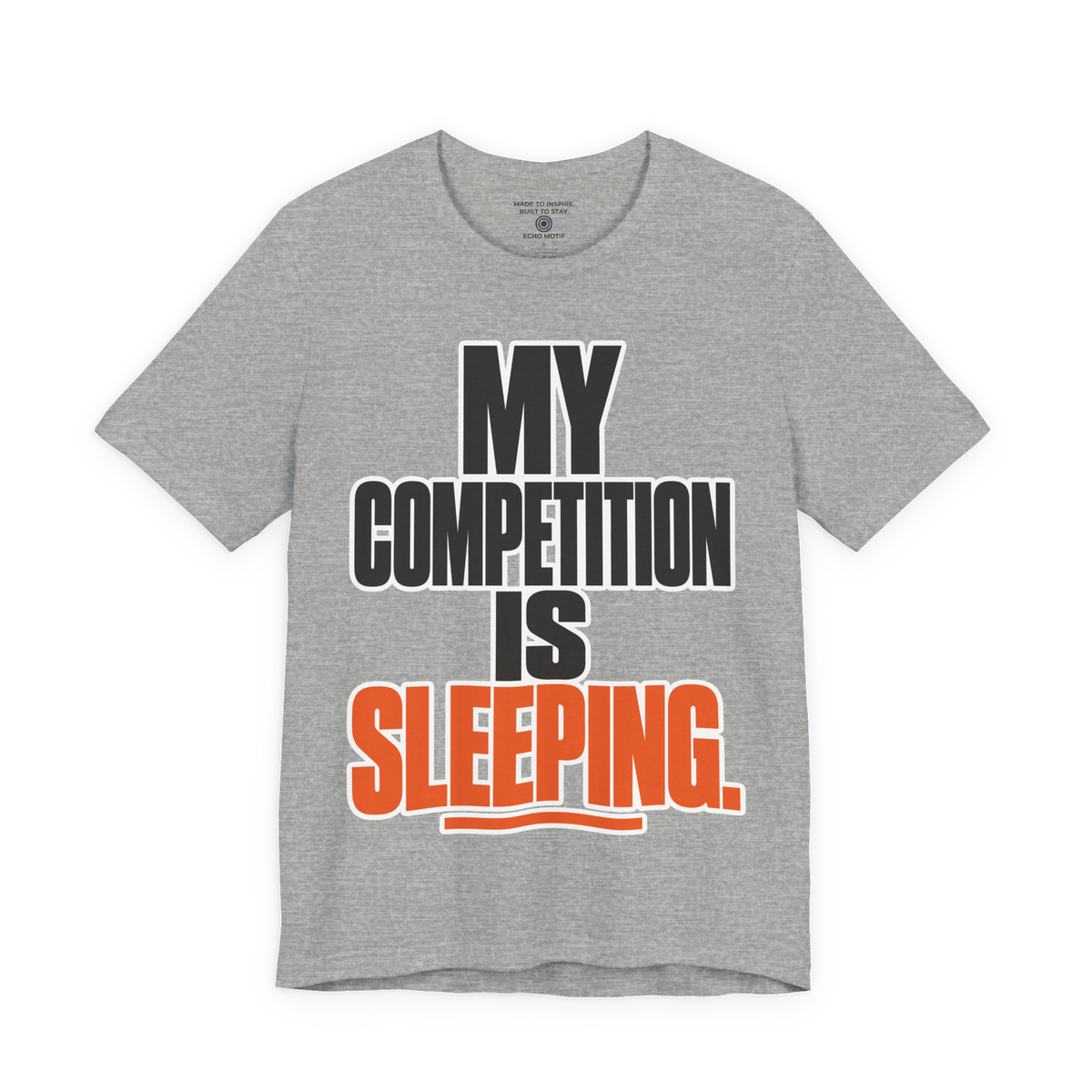 My competition is sleeping. — Simple & Direct — Athletic Heather — front