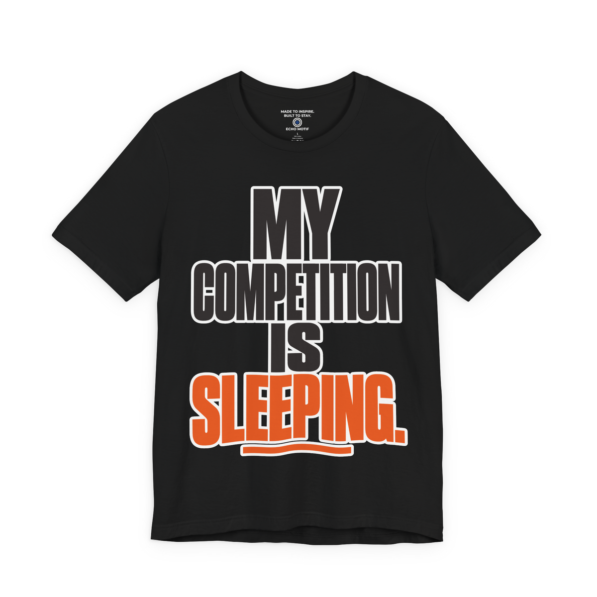 My competition is sleeping. — Simple & Direct — Black — front