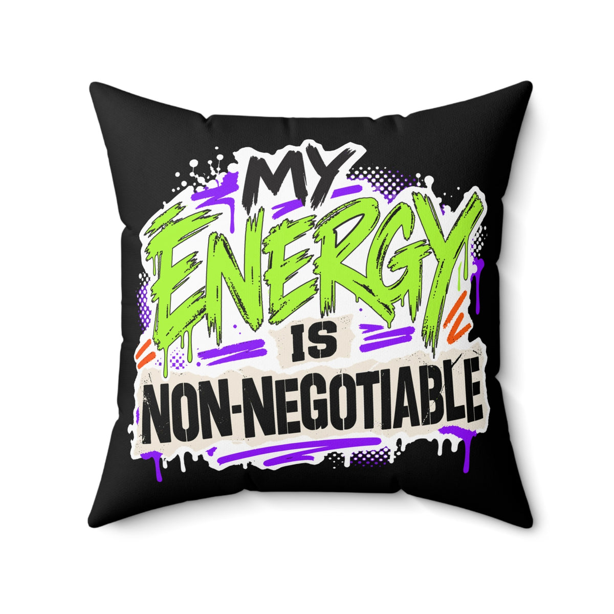 My Energy Is Non-Negotiable Graffiti & Street Art black pillow — front 20