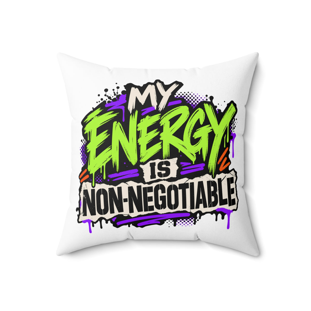 My Energy Is Non-Negotiable Graffiti & Street Art white pillow — front 18