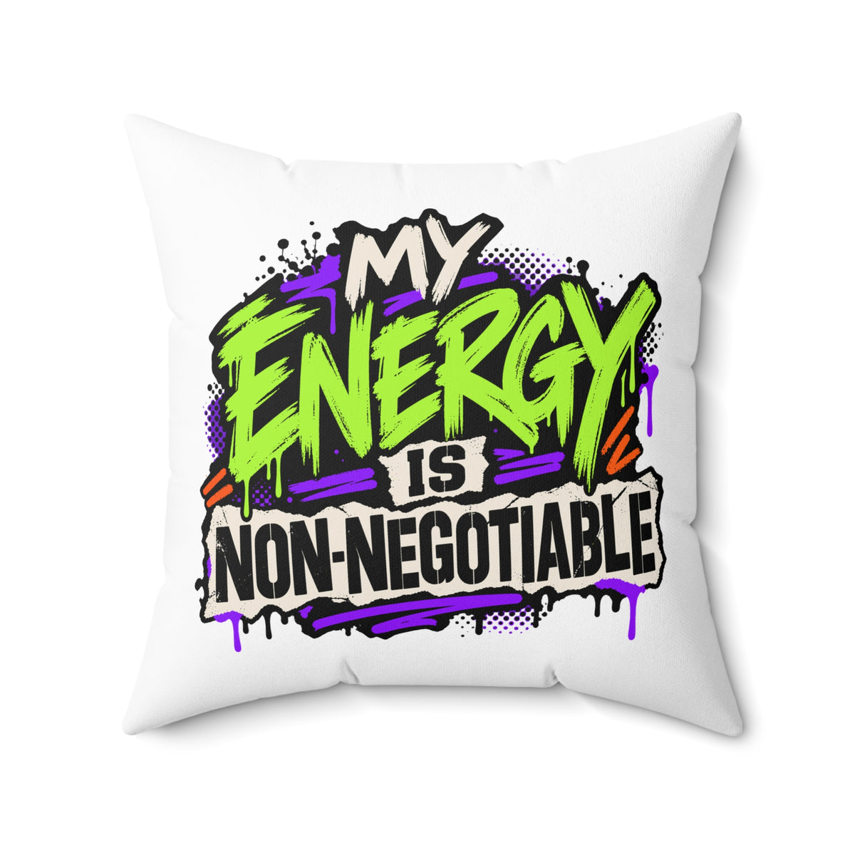 My Energy Is Non-Negotiable Graffiti & Street Art white pillow — front 20