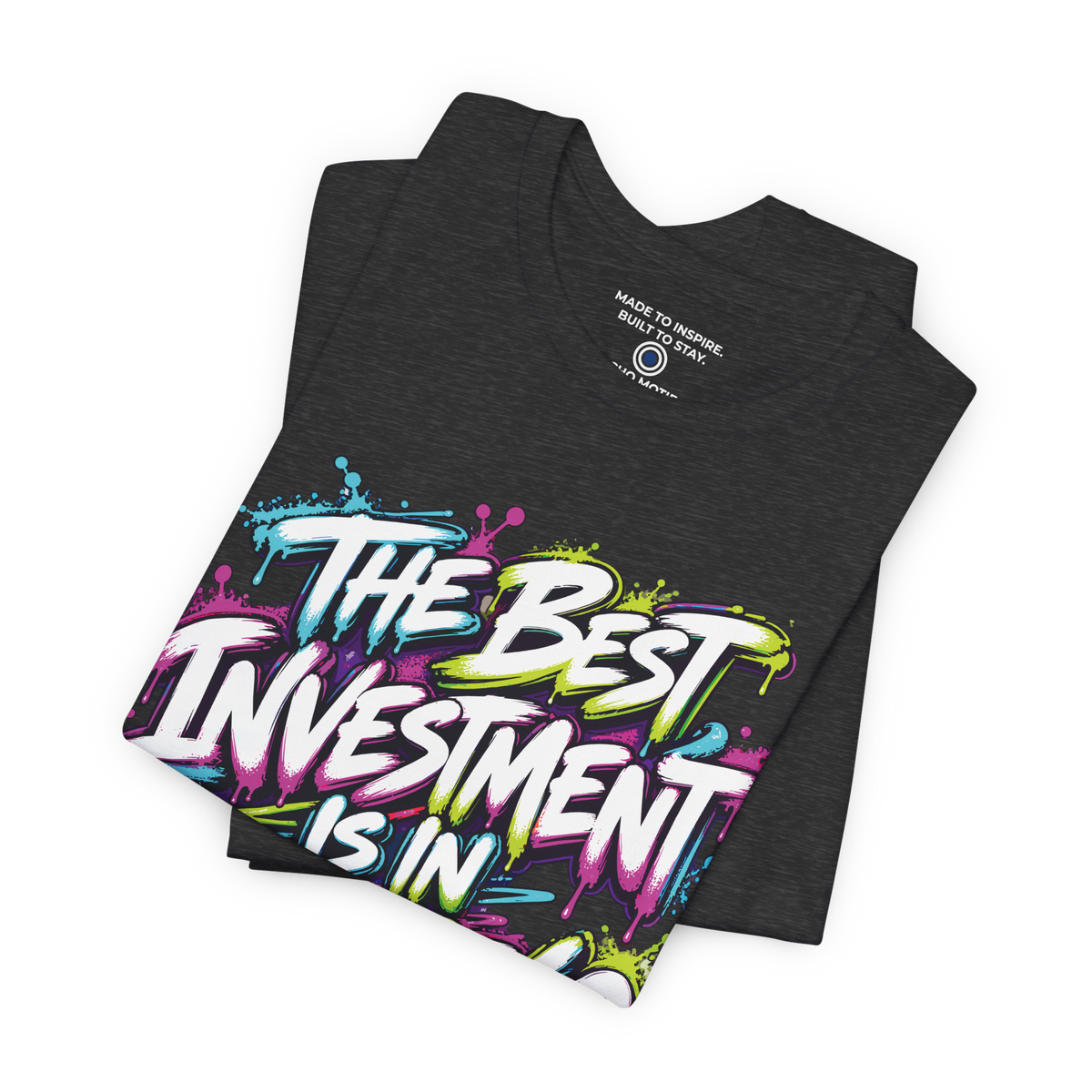The Best Investment Is In Yourself. — Graffiti & Street Art — Dark Grey Heather — folded