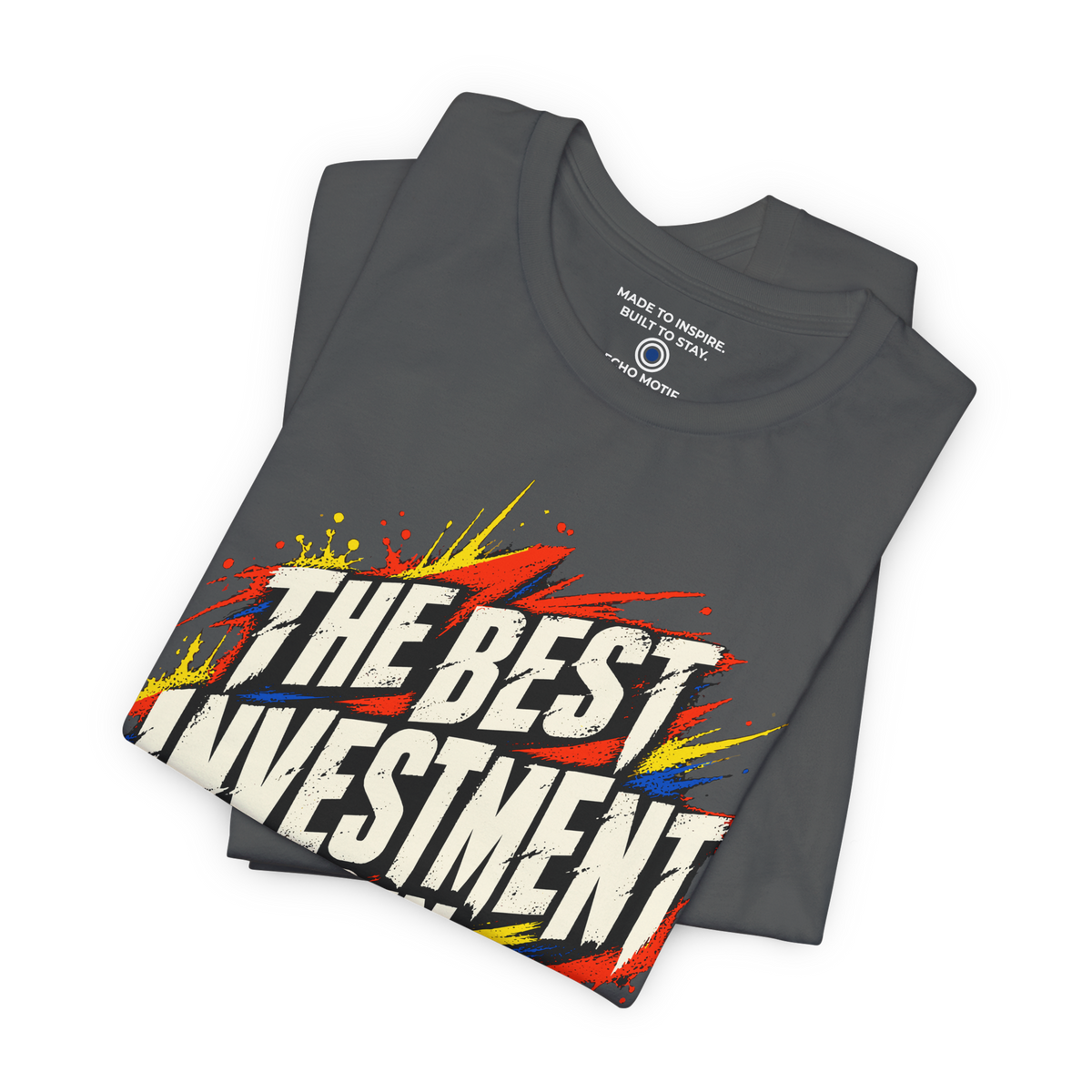 The Best Investment Is In Yourself. — Grunge & Vibrant — Asphalt — folded