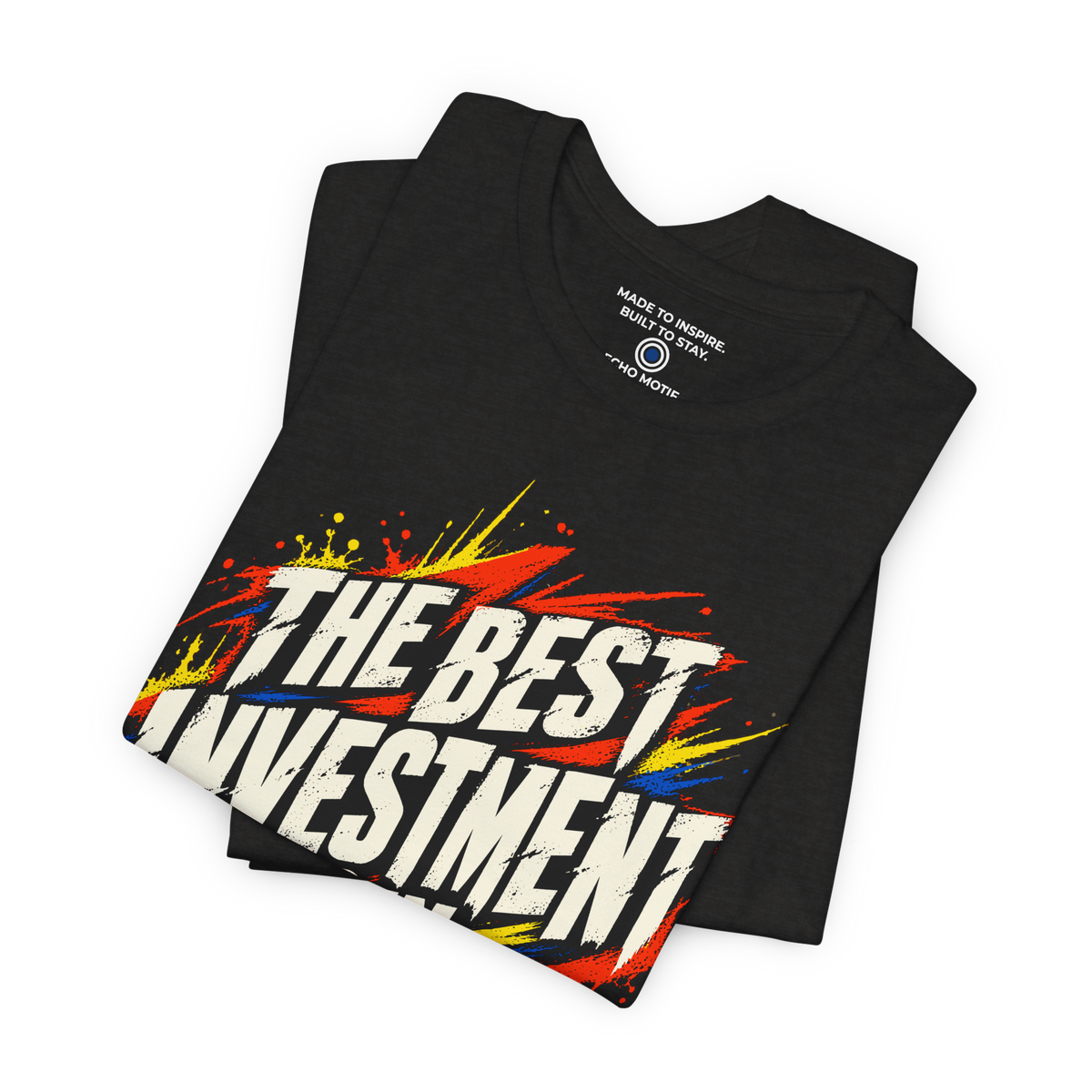 The Best Investment Is In Yourself. — Grunge & Vibrant — Black Heather — folded