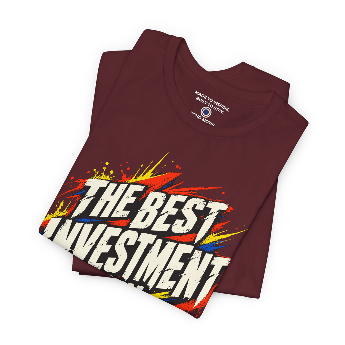 The Best Investment Is In Yourself. — Grunge & Vibrant — Maroon — folded
