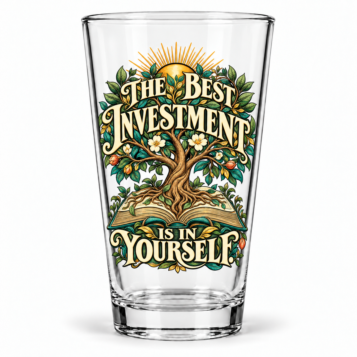 The Best Investment Is In Yourself. — Inspirational & Artistic — pint glass — hero