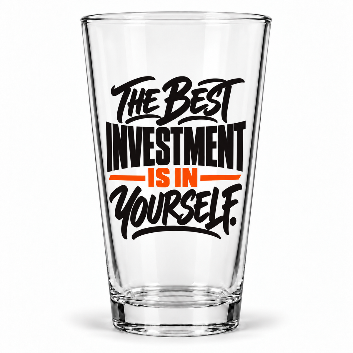 The Best Investment Is In Yourself. — Simple & Direct — pint glass — hero
