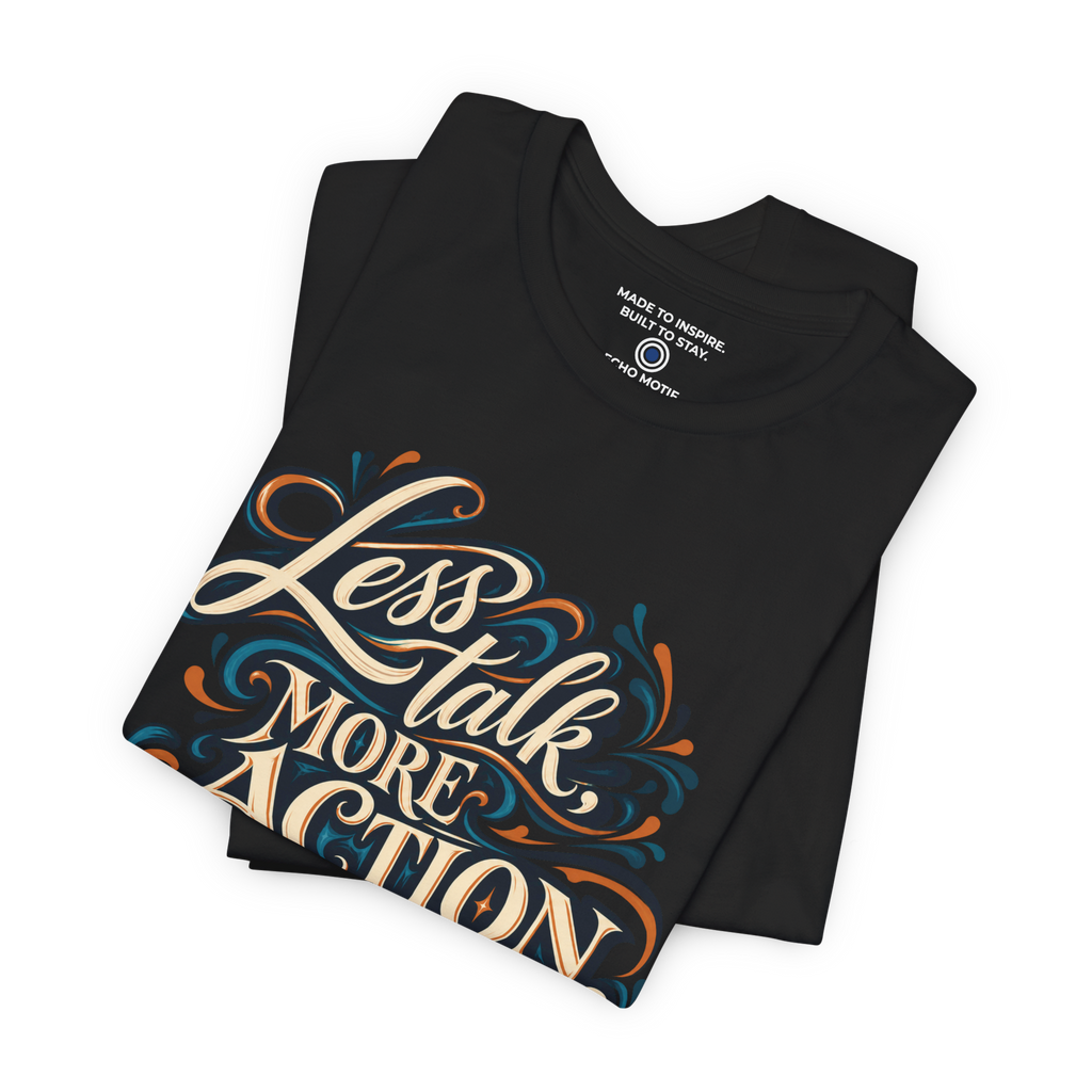 Less Talk, More Action. — Inspirational & Artistic — Black — folded