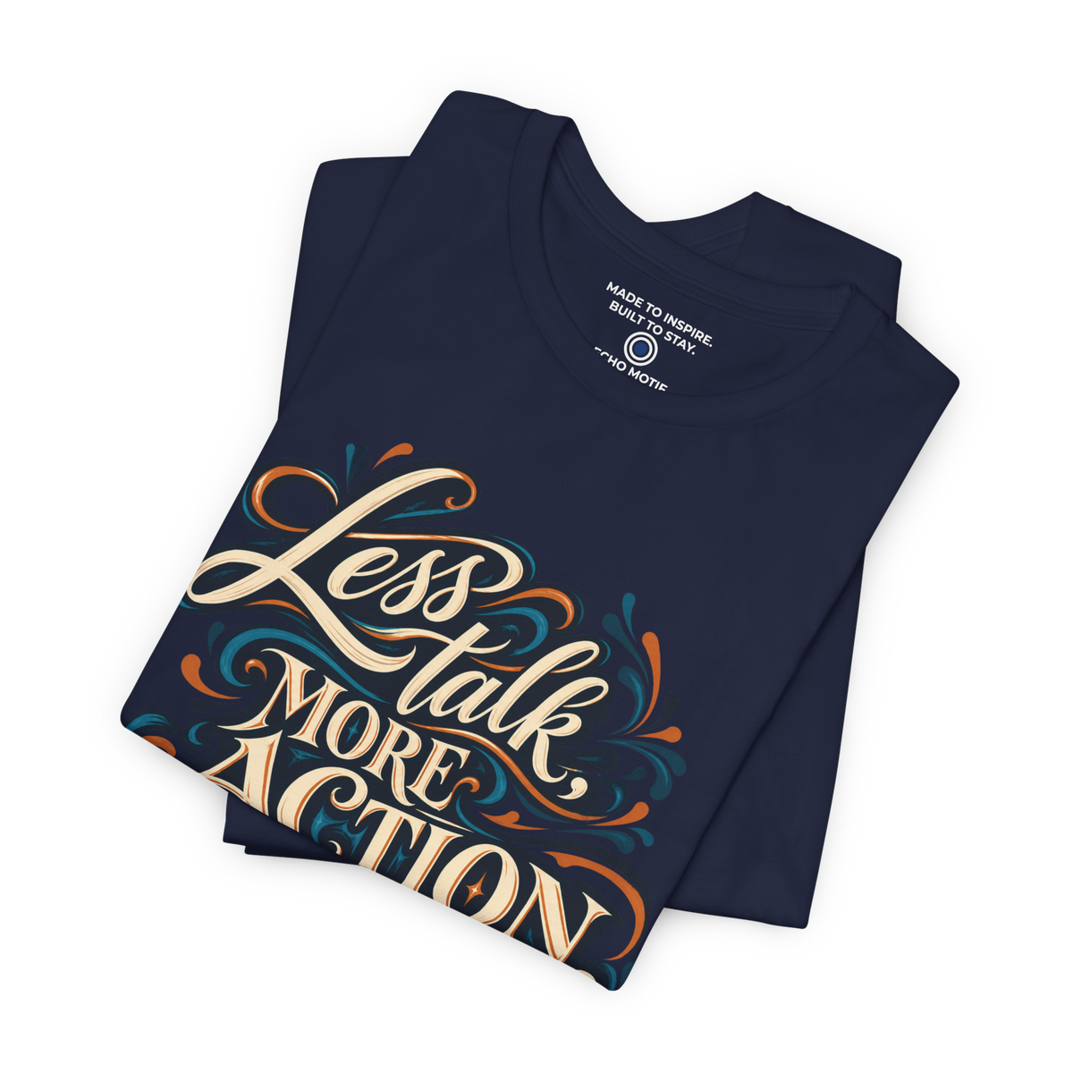 Less Talk, More Action. — Inspirational & Artistic — Navy — folded