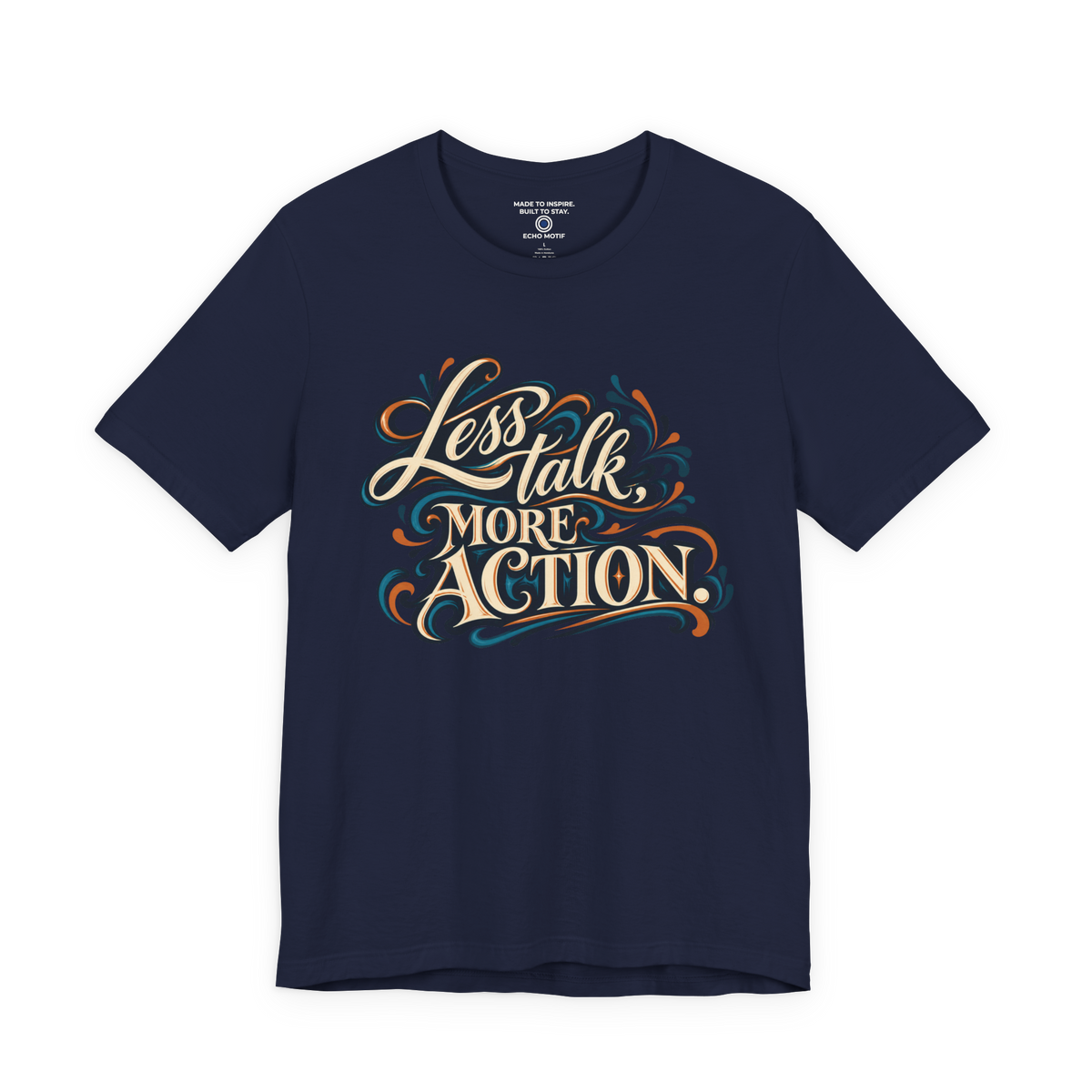 Less Talk, More Action. — Inspirational & Artistic — Navy — front