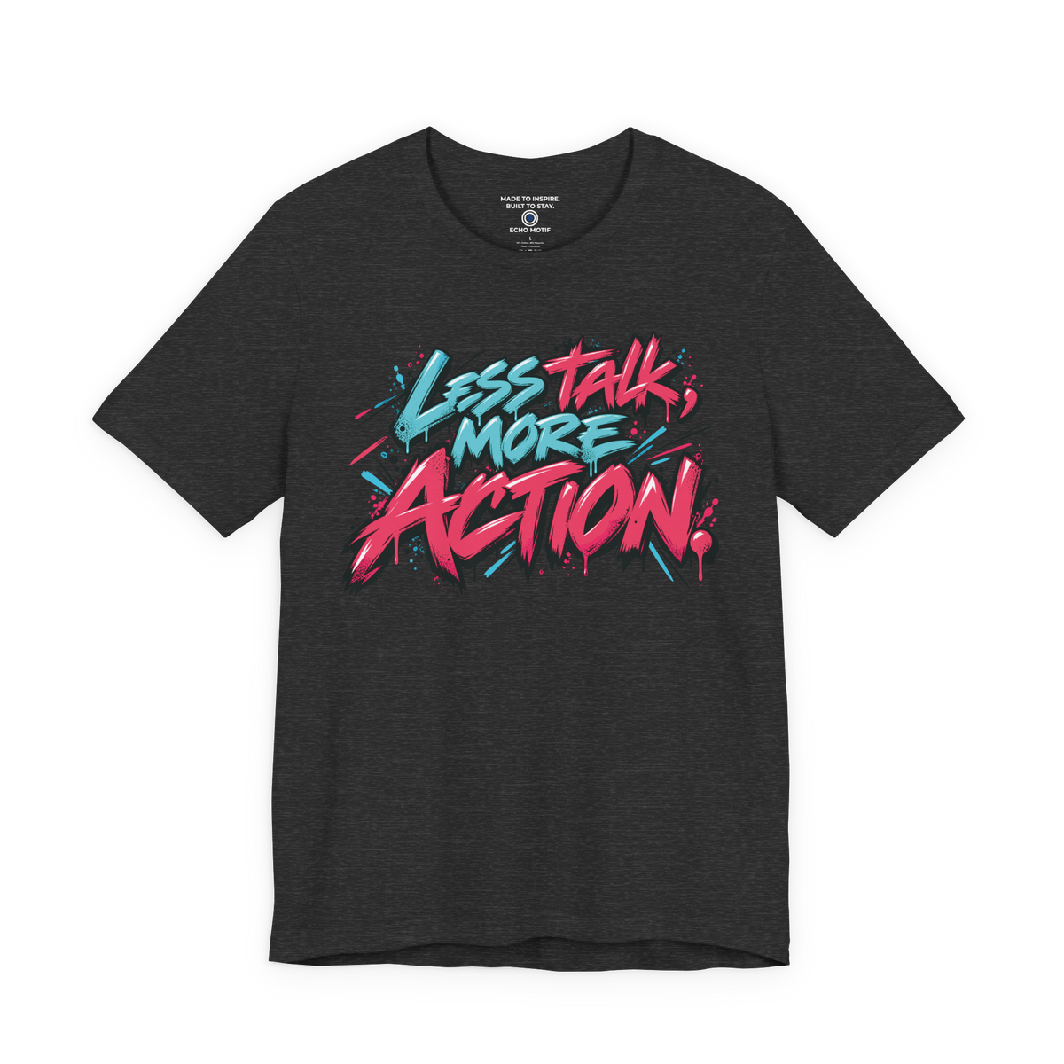 Less Talk, More Action. — Graffiti & Street Art — Dark Grey Heather — front