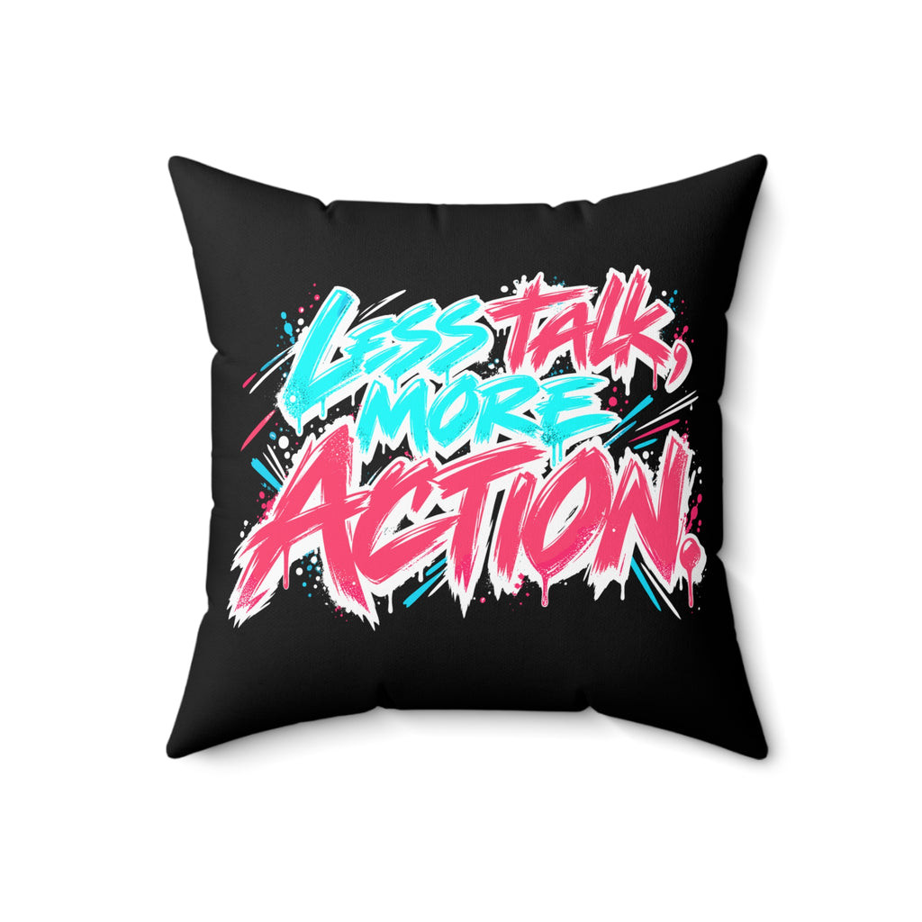 Less Talk, More Action. Graffiti black pillow — 18 inch front