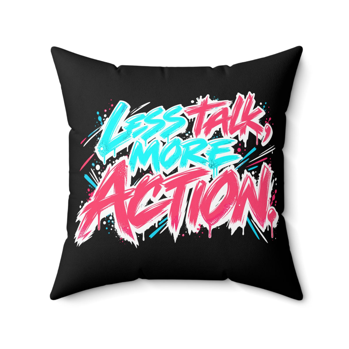 Less Talk, More Action. Graffiti black pillow — 20 inch front