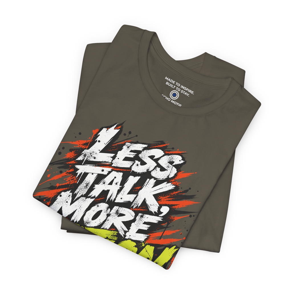 Less Talk, More Action. — Grunge & Vibrant — Army — folded