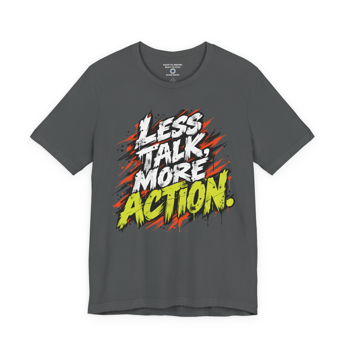 Less Talk, More Action. — Grunge & Vibrant — Asphalt — front
