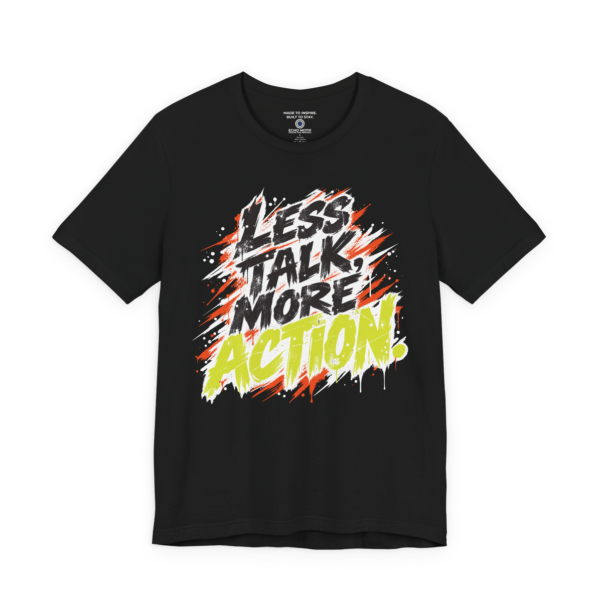 Less Talk, More Action. — Grunge & Vibrant — Black — front