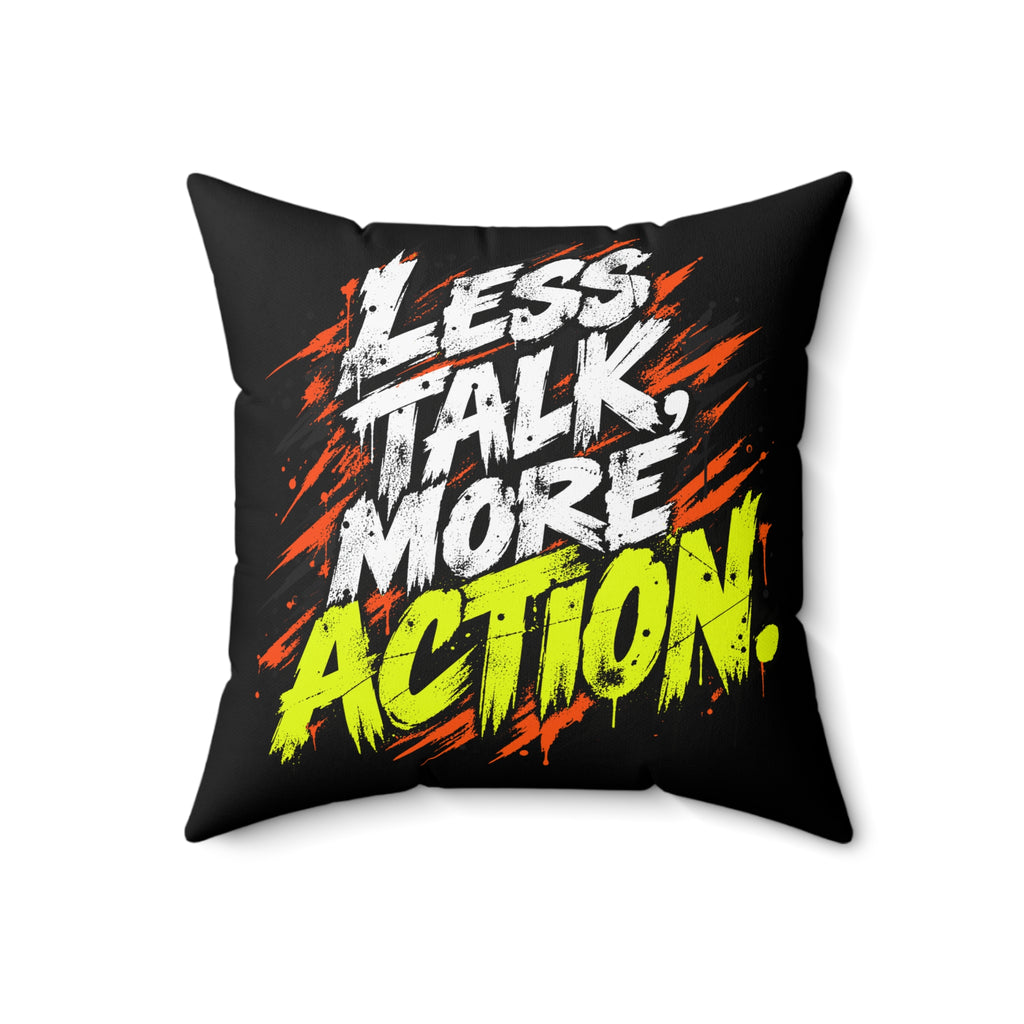 Less Talk, More Action. Grunge black pillow — 18 inch front
