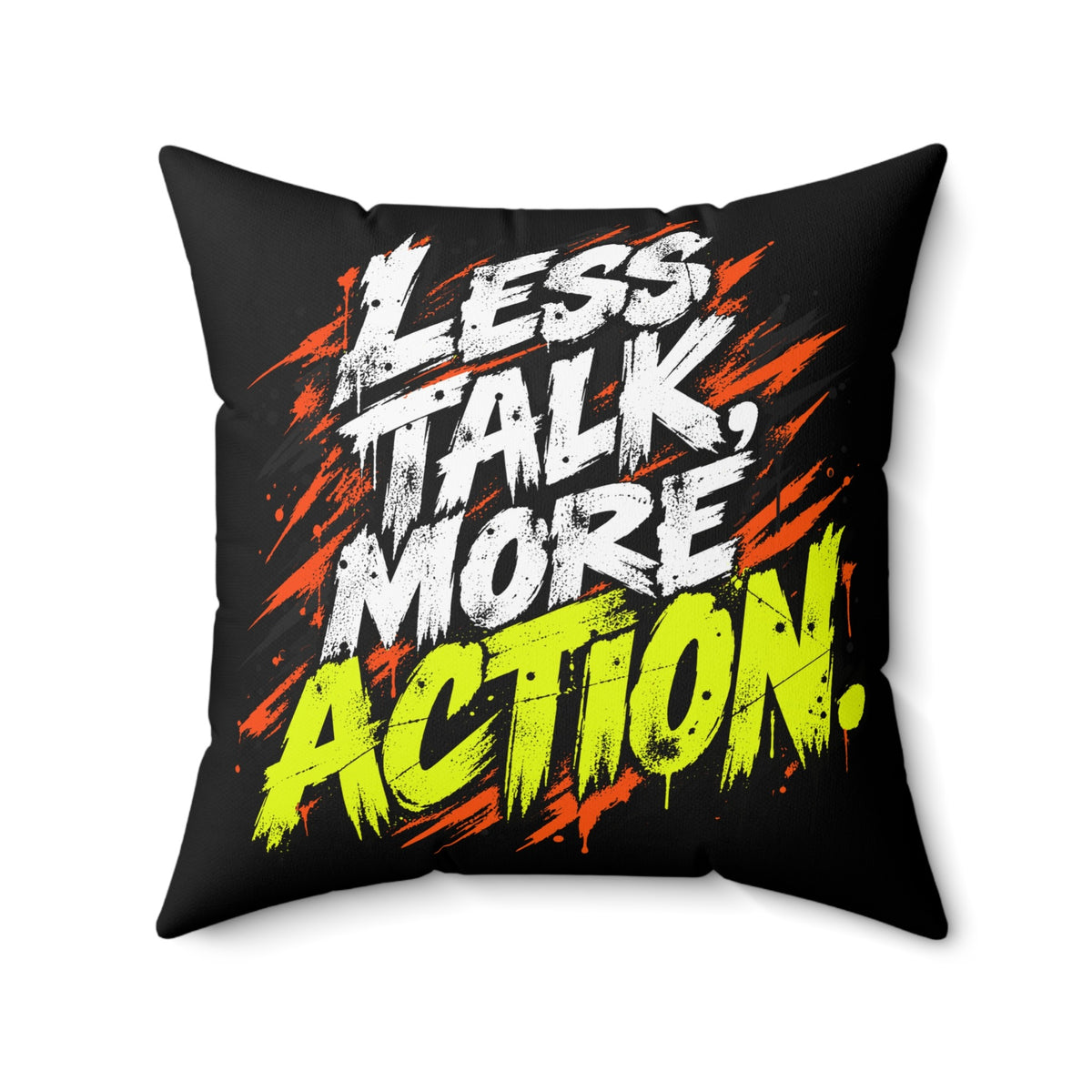 Less Talk, More Action. Grunge black pillow — 20 inch front