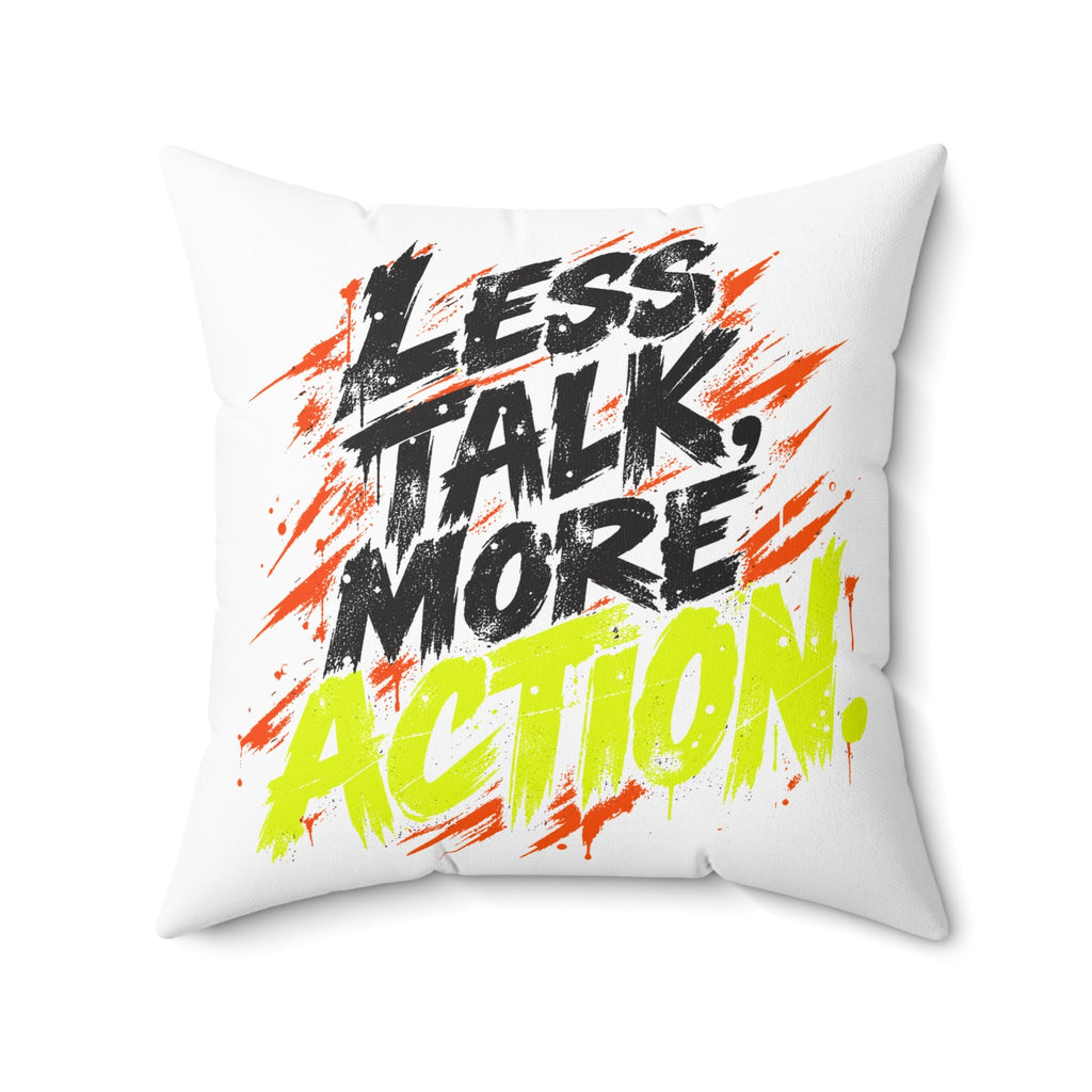 Less Talk, More Action. Grunge white pillow — 20 inch front
