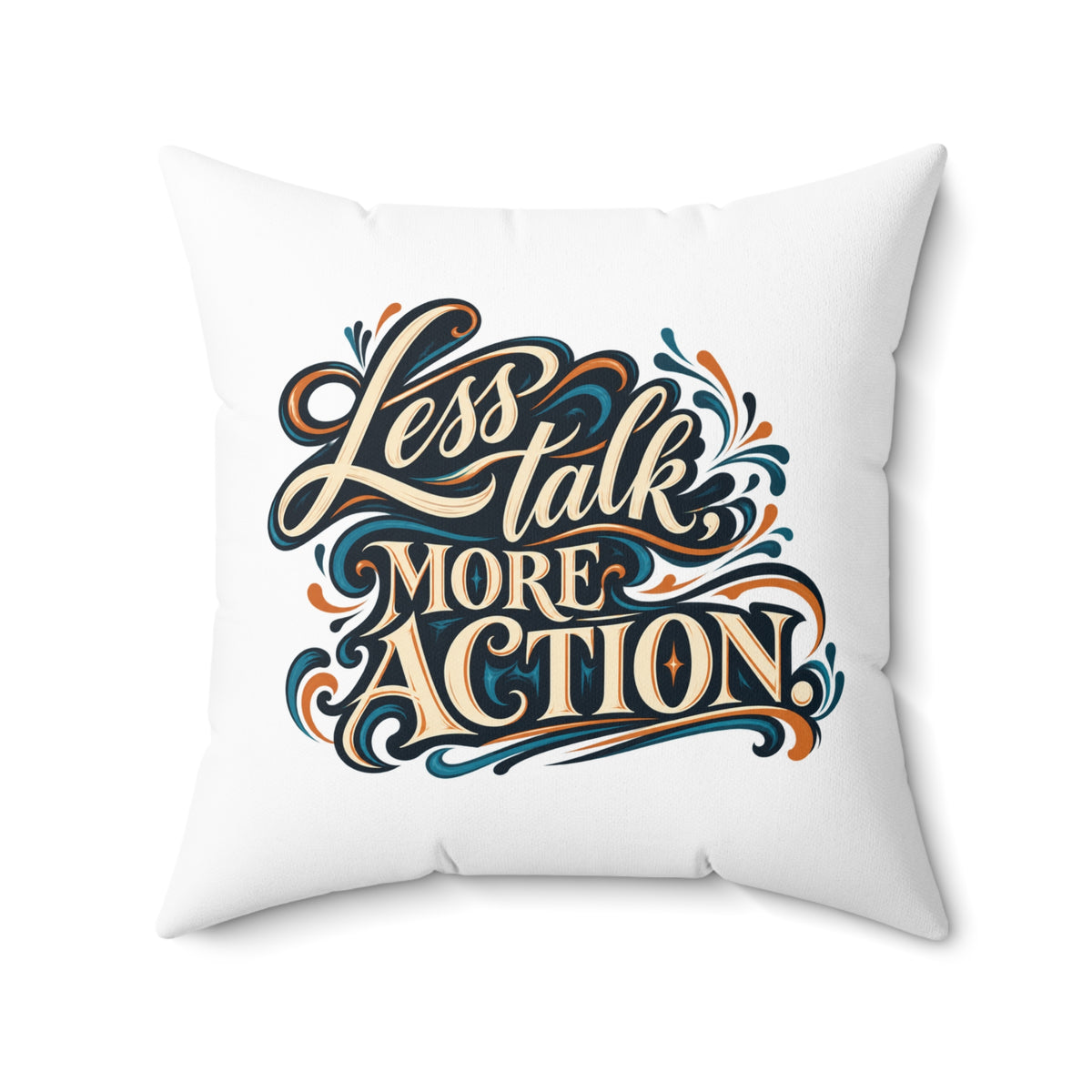 Less Talk, More Action. Inspirational white pillow — 20 inch front