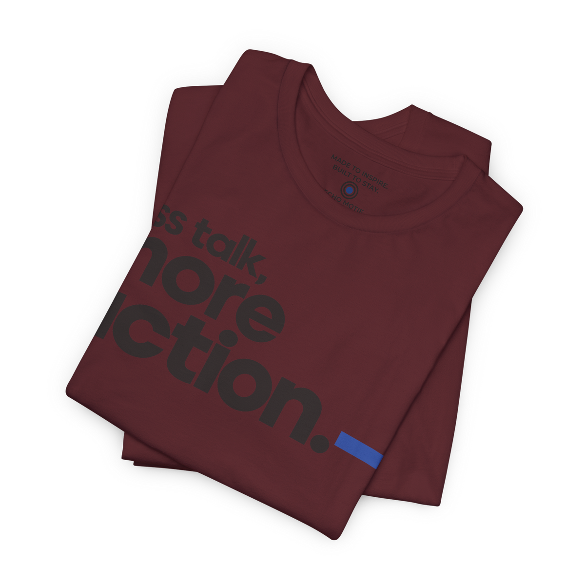 Less Talk, More Action. — Modern & Minimalist — Maroon — folded