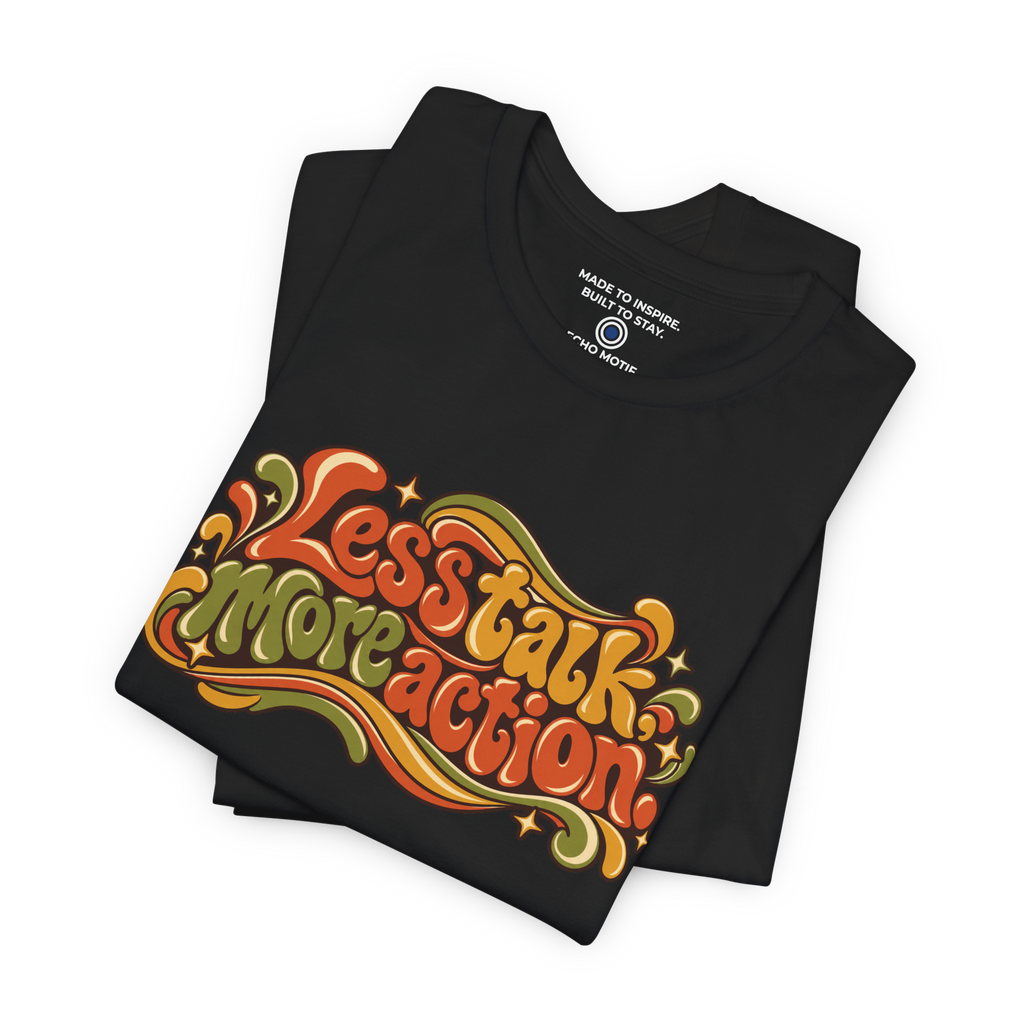 Less Talk, More Action. — Retro & Psychedelic — Black — folded