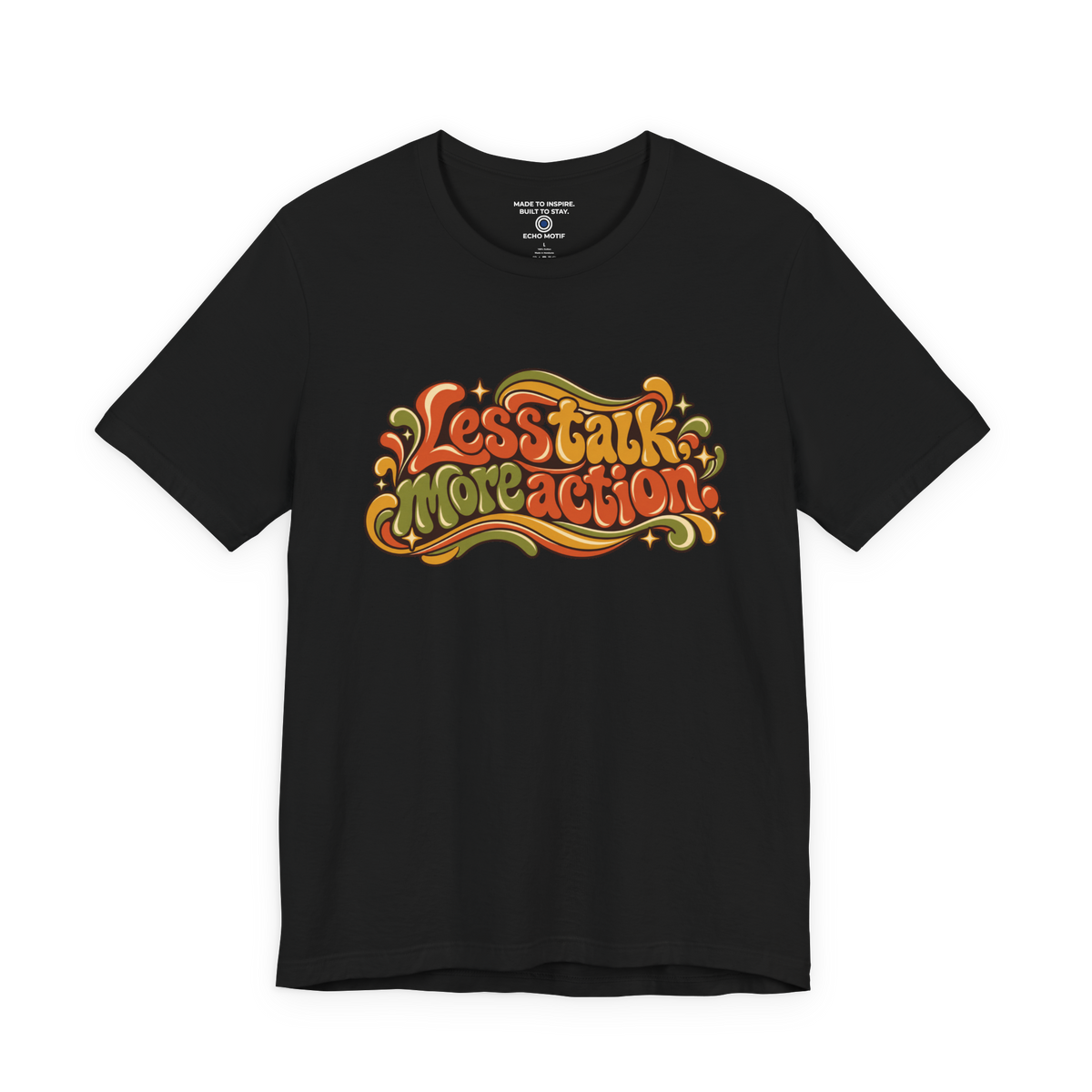Less Talk, More Action. — Retro & Psychedelic — Black — front