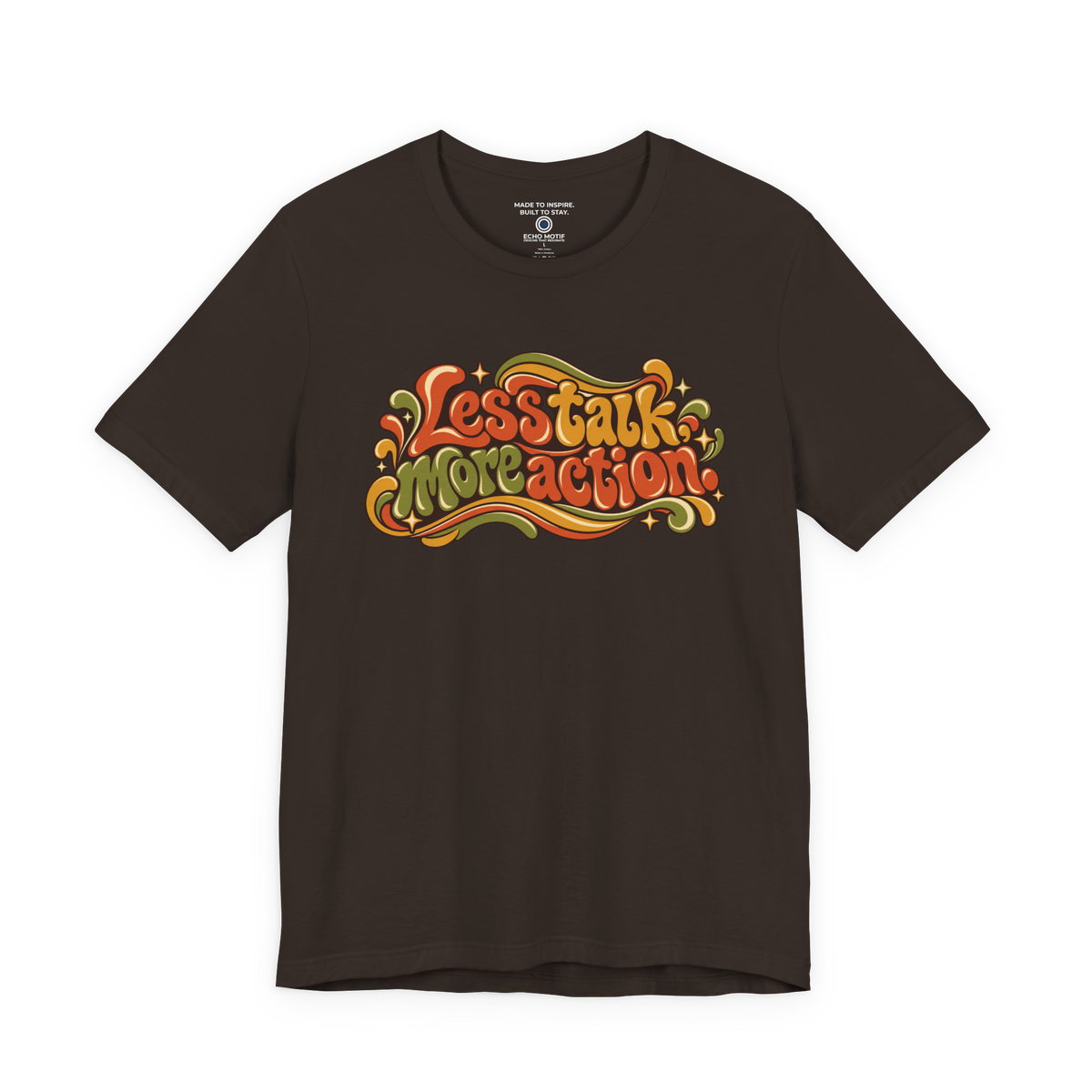 Less Talk, More Action. — Retro & Psychedelic — Brown — front