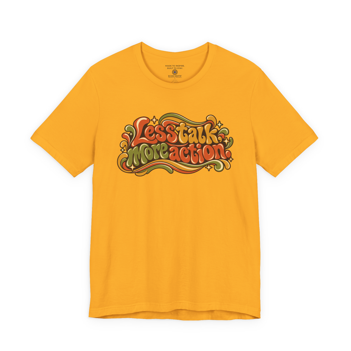 Less Talk, More Action. — Retro & Psychedelic — Gold — front