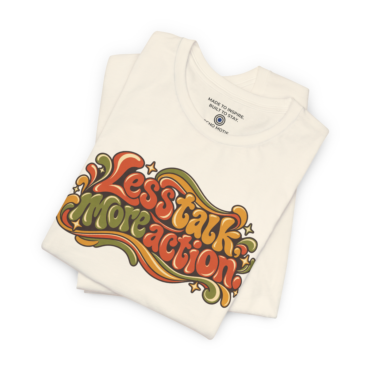 Less Talk, More Action. — Retro & Psychedelic — Natural — folded