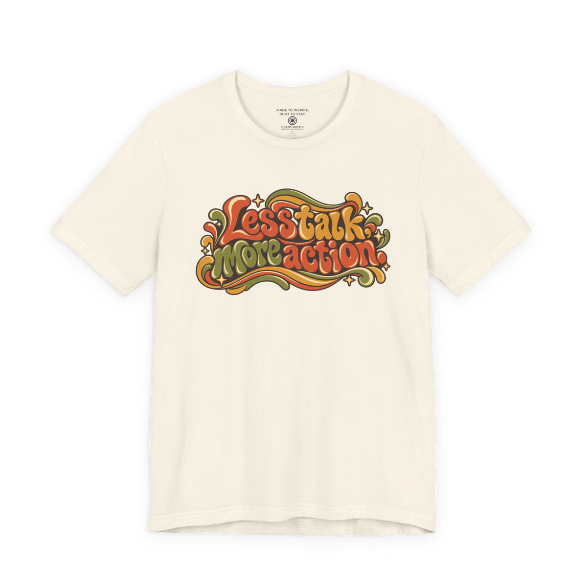 Less Talk, More Action. — Retro & Psychedelic — Natural — front