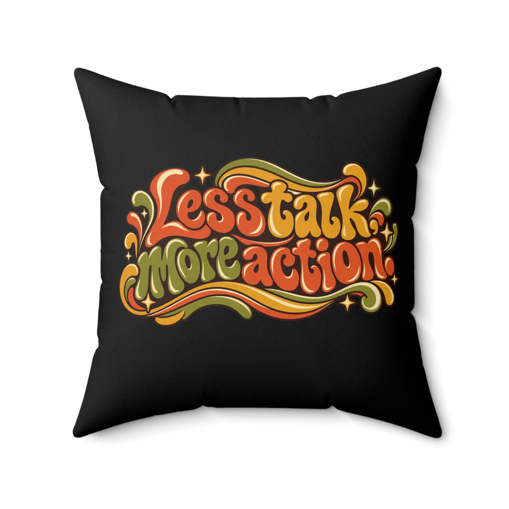 Less Talk, More Action. Retro black pillow — 20 inch front