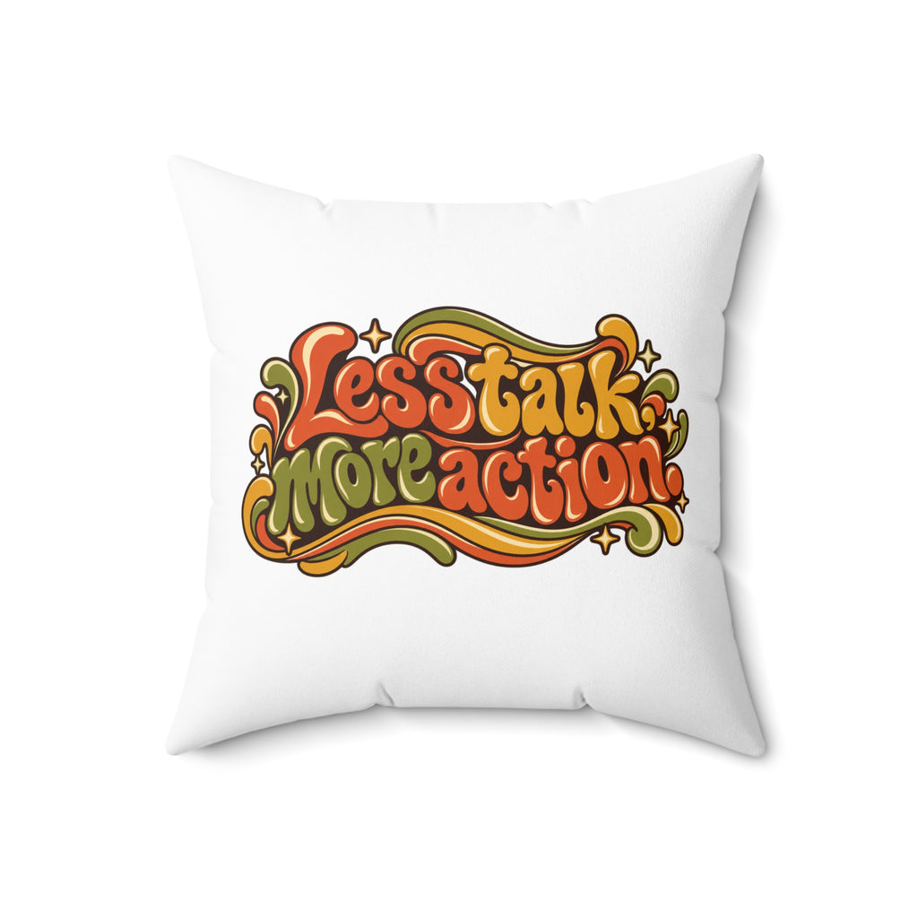 Less Talk, More Action. Retro white pillow — 18 inch front