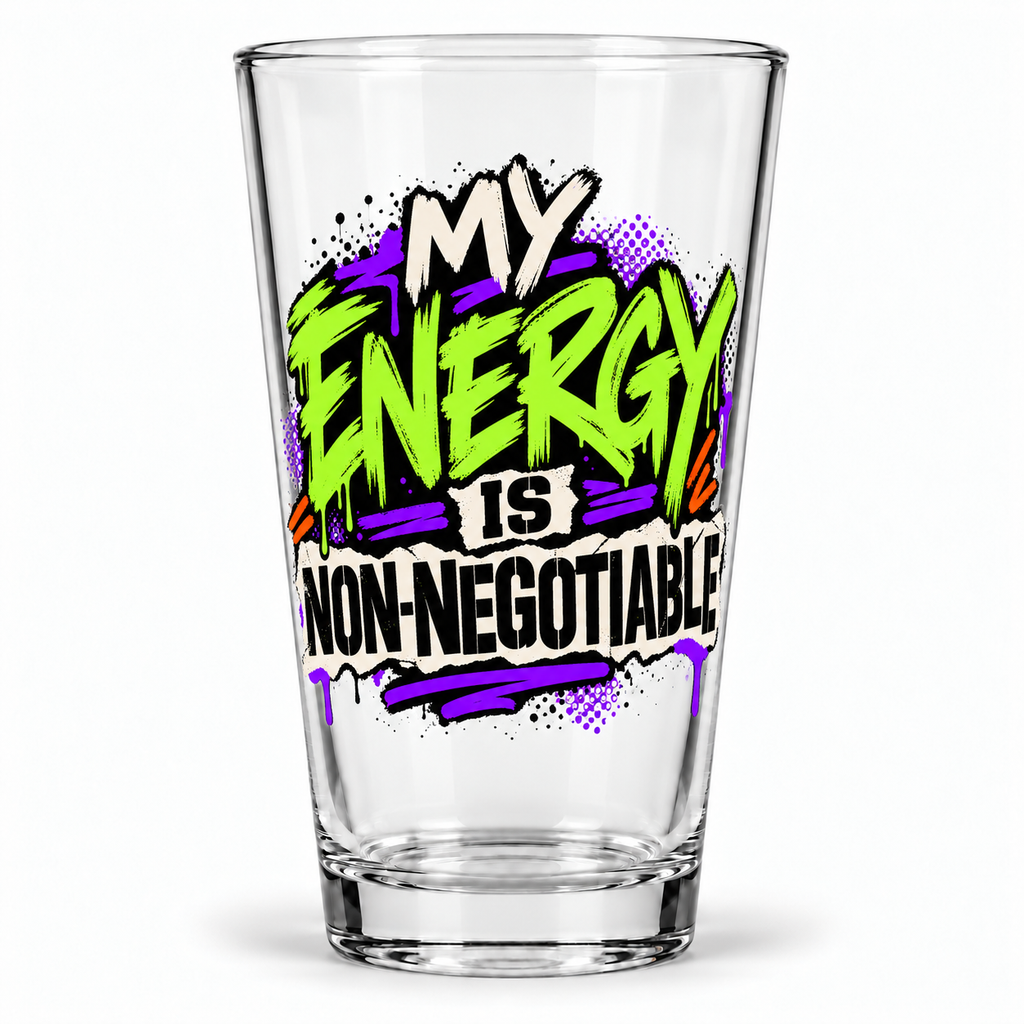 My Energy Is Non-Negotiable Graffiti & Street Art pint glass front