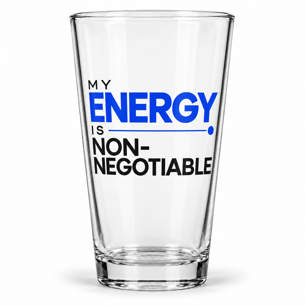 My Energy Is Non-Negotiable Modern & Minimalist pint glass front