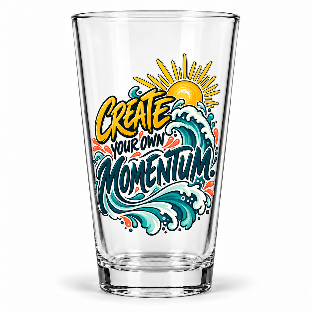 Create Your Own Momentum. Pint Glass — Inspirational & Artistic — hero