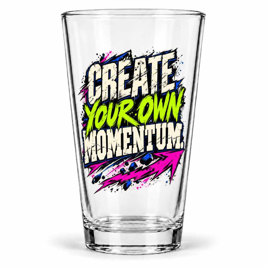 Create Your Own Momentum. Pint Glass — Grunge & Vibrant — hero