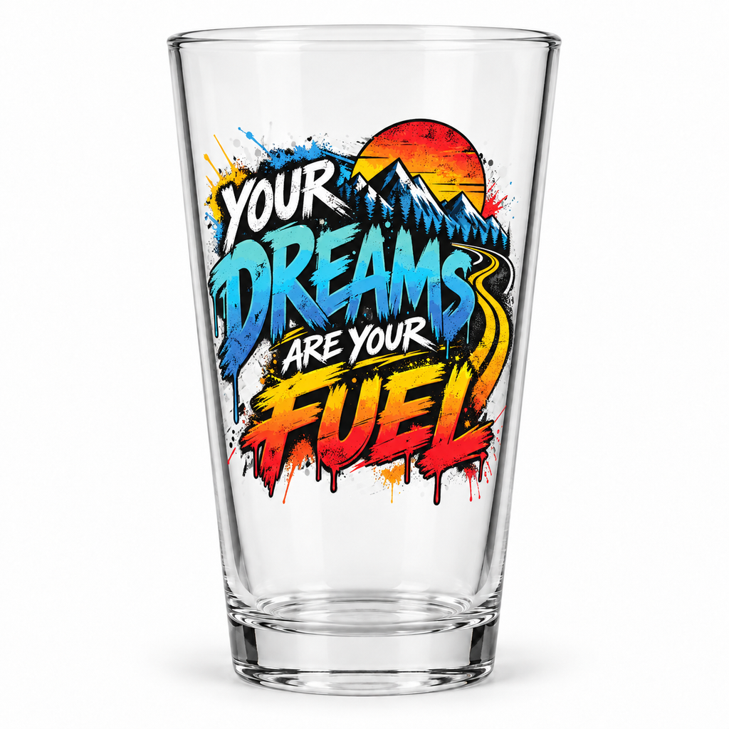 Your Dreams Are Your Fuel Pint Glass — Grunge & Vibrant clean product mockup