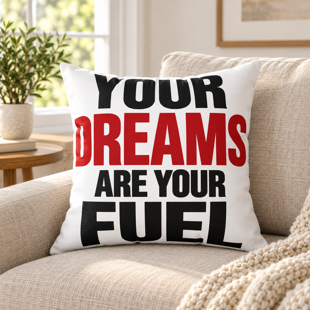 Your Dreams Are Your Fuel white pillow in a living room lifestyle setting