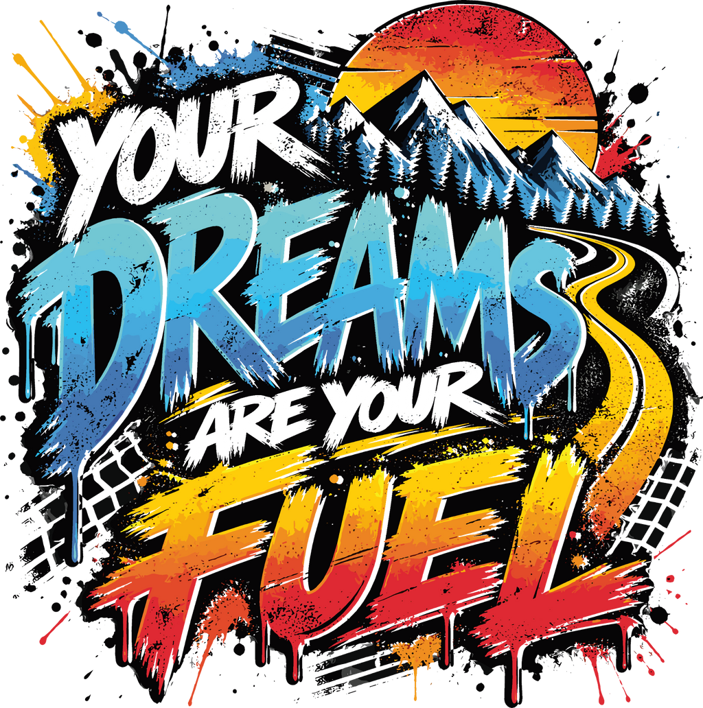 Your Dreams Are Your Fuel Grunge & Vibrant artwork detail