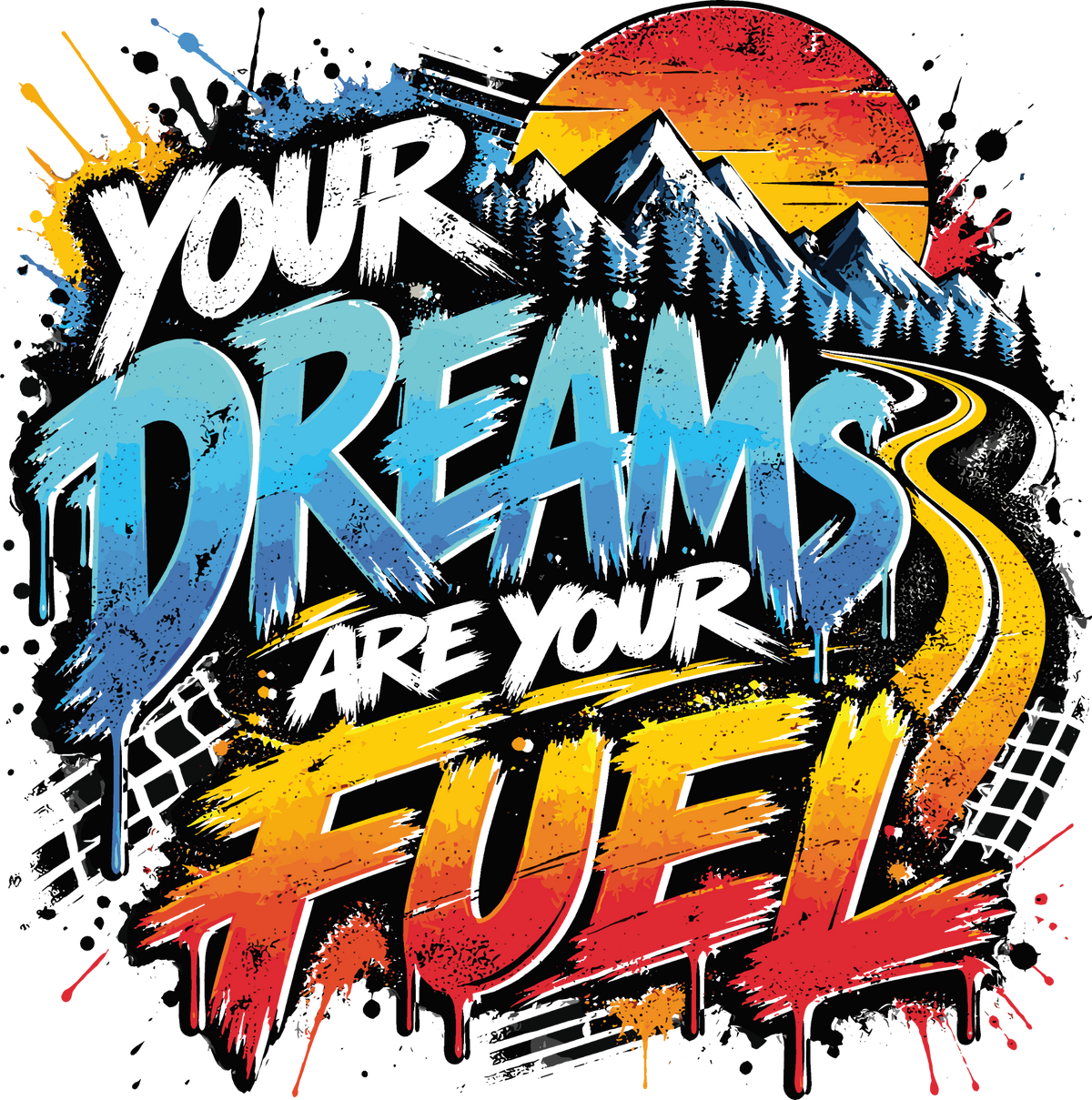 Your Dreams Are Your Fuel Grunge & Vibrant artwork detail