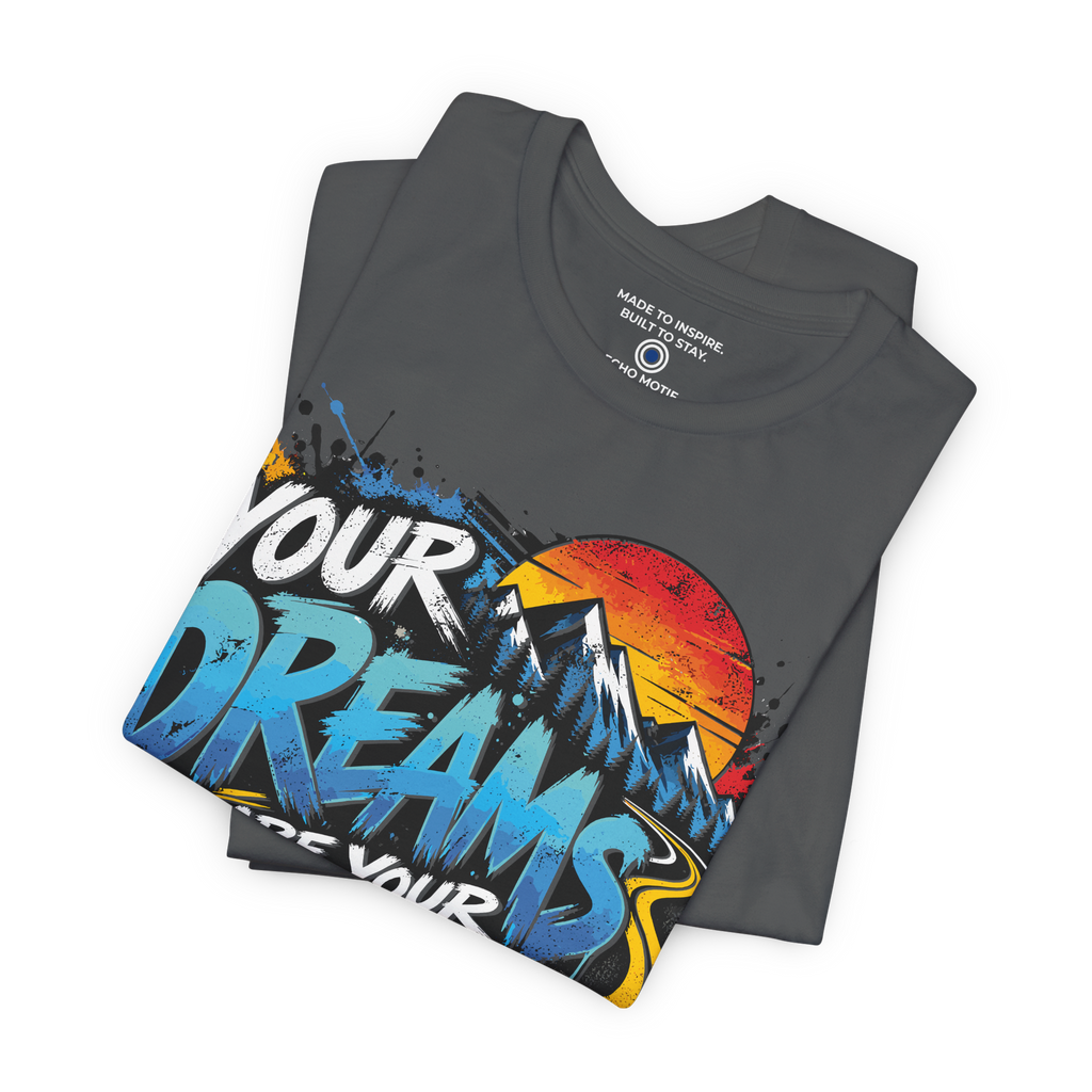 Folded Asphalt Your Dreams Are Your Fuel Grunge & Vibrant Echo Motif T-shirt with inner-neck branding
