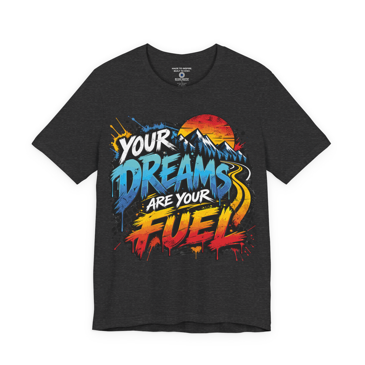 Dark Grey Heather Your Dreams Are Your Fuel Grunge & Vibrant Echo Motif T-shirt front