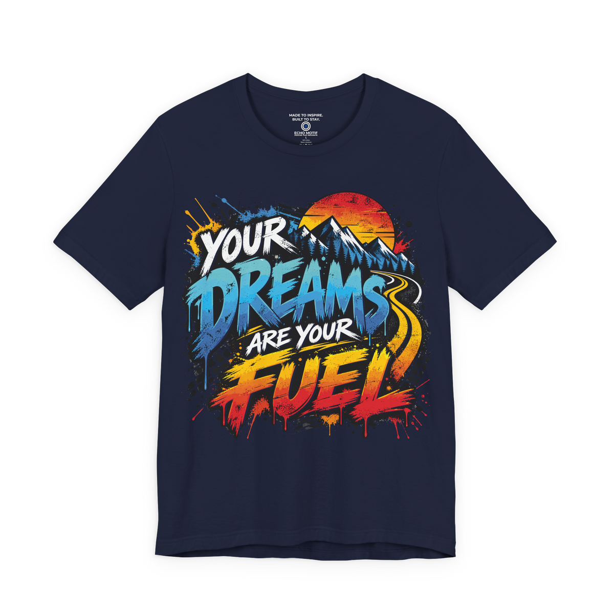 Navy Your Dreams Are Your Fuel Grunge & Vibrant Echo Motif T-shirt front