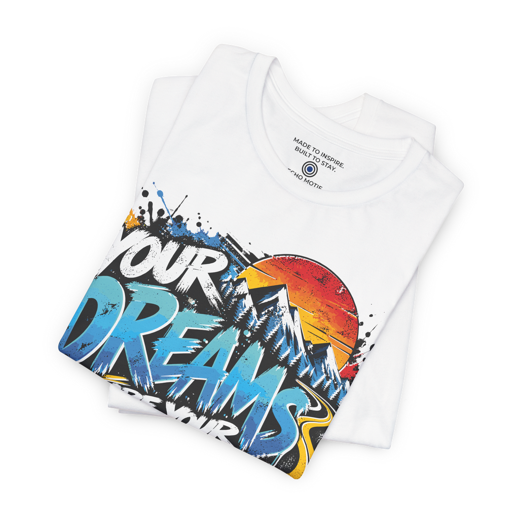 Folded White Your Dreams Are Your Fuel Grunge & Vibrant Echo Motif T-shirt with inner-neck branding