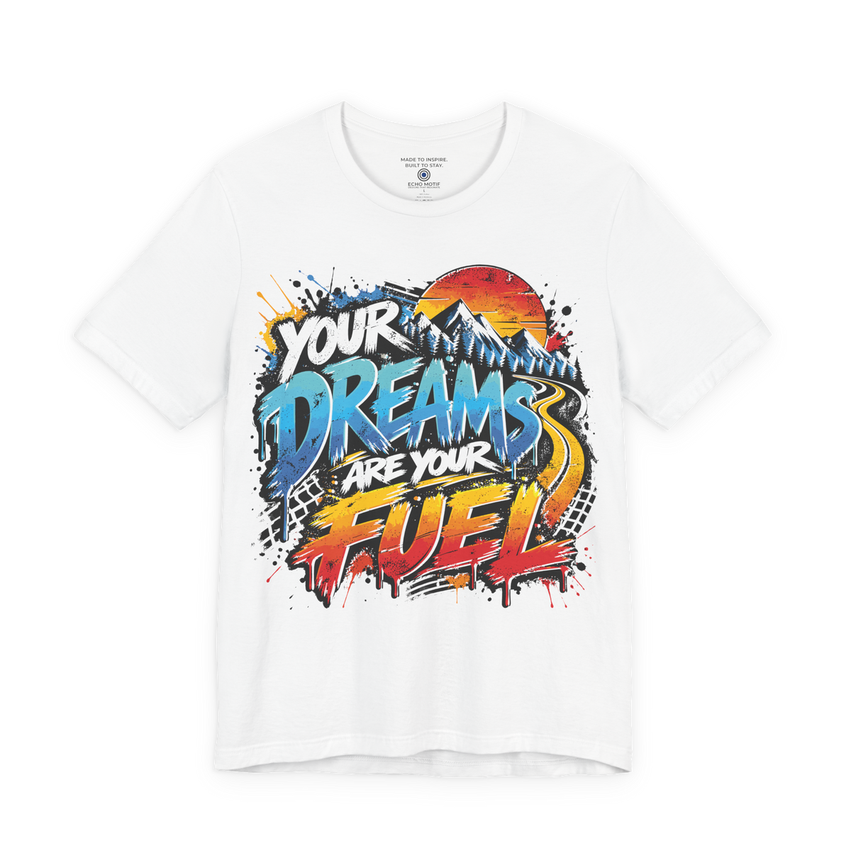 White Your Dreams Are Your Fuel Grunge & Vibrant Echo Motif T-shirt front